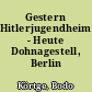 Gestern Hitlerjugendheim - Heute Dohnagestell, Berlin