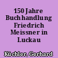 150 Jahre Buchhandlung Friedrich Meissner in Luckau