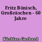 Fritz Bönisch, Großräschen - 60 Jahre