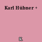 Karl Hübner +
