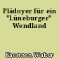Plädoyer für ein "Lüneburger" Wendland