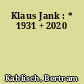 Klaus Jank : * 1931 + 2020