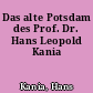 Das alte Potsdam des Prof. Dr. Hans Leopold Kania