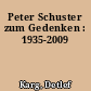Peter Schuster zum Gedenken : 1935-2009