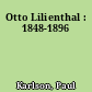 Otto Lilienthal : 1848-1896