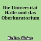 Die Universität Halle und das Oberkuratorium