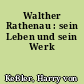 Walther Rathenau : sein Leben und sein Werk