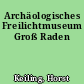 Archäologisches Freilichtmuseum Groß Raden