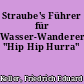 Straube's Führer für Wasser-Wanderer "Hip Hip Hurra"