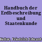 Handbuch der Erdbeschreibung und Staatenkunde