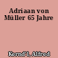 Adriaan von Müller 65 Jahre