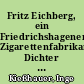 Fritz Eichberg, ein Friedrichshagener Zigarettenfabrikant, Dichter und Fotograf der Mark