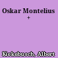 Oskar Montelius +