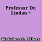 Professor Dr. Lindau +