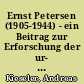 Ernst Petersen (1905-1944) - ein Beitrag zur Erforschung der ur- und frühgeschichtlichen Archäologie in der Zeit des Nationalsozialismus