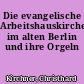 Die evangelische Arbeitshauskirche im alten Berlin und ihre Orgeln