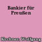 Bankier für Preußen