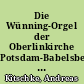 Die Wünning-Orgel der Oberlinkirche Potsdam-Babelsberg : Festschrift zur Orgelweihe 2004