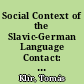 Social Context of the Slavic-German Language Contact: North-eastern Bavaria and the Eger Region in the Early Middle Ages