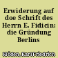 Erwiderung auf doe Schrift des Herrn E. Fidicin: die Gründung Berlins