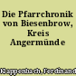 Die Pfarrchronik von Biesenbrow, Kreis Angermünde