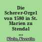 Die Scherer-Orgel von 1580 in St. Marien zu Stendal : Analyse und Beschreibung des Prospektes