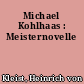 Michael Kohlhaas : Meisternovelle