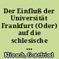 Der Einfluß der Universität Frankfurt (Oder) auf die schlesische Bildungsgeschichte : dargestellt an den Breslauer Immatrikulierten von 1506 - 1648