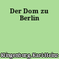 Der Dom zu Berlin