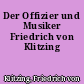 Der Offizier und Musiker Friedrich von Klitzing