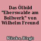 Das Ölbild "Eberswalde am Bollwerk" von Wilhelm Freund