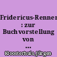 Fridericus-Rennen : zur Buchvorstellung von Rainer Ehrt: Preußischer Bilderbogen. Berlin 2011, am 17. April 2012