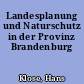 Landesplanung und Naturschutz in der Provinz Brandenburg