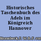 Historisches Taschenbuch des Adels im Königreich Hannover