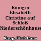 Königin Elisabeth Christine auf Schloß Niederschönhausen