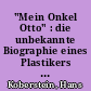"Mein Onkel Otto" : die unbekannte Biographie eines Plastikers im kaiserlichen Berlin