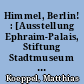 Himmel, Berlin! : [Ausstellung Ephraim-Palais, Stiftung Stadtmuseum Berlin, 21. März - 28. September 2014]