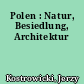 Polen : Natur, Besiedlung, Architektur