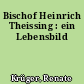 Bischof Heinrich Theissing : ein Lebensbild
