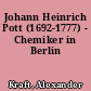 Johann Heinrich Pott (1692-1777) - Chemiker in Berlin