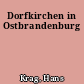 Dorfkirchen in Ostbrandenburg