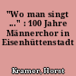 "Wo man singt ..." : 100 Jahre Männerchor in Eisenhüttenstadt