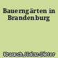 Bauerngärten in Brandenburg