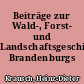 Beiträge zur Wald-, Forst- und Landschaftsgeschichte Brandenburgs