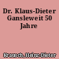 Dr. Klaus-Dieter Gansleweit 50 Jahre