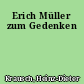 Erich Müller zum Gedenken