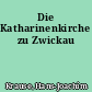 Die Katharinenkirche zu Zwickau
