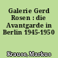Galerie Gerd Rosen : die Avantgarde in Berlin 1945-1950