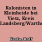 Kolonisten in Kleinheide bei Vietz, Kreis Landsberg/Warthe