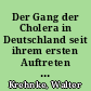 Der Gang der Cholera in Deutschland seit ihrem ersten Auftreten bis heute